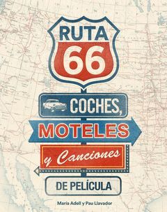 RUTA 66. COCHES, MOTELES Y CANCIONES DE PELÍCULA.LUNWERG-RUST
