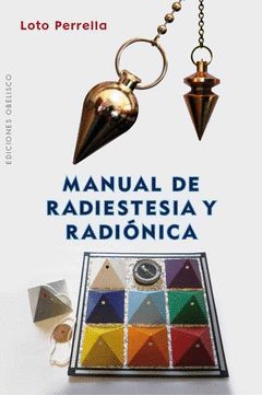 MANUAL DE RADIESTESIA Y RADIONICA.OBELISCO-RUST