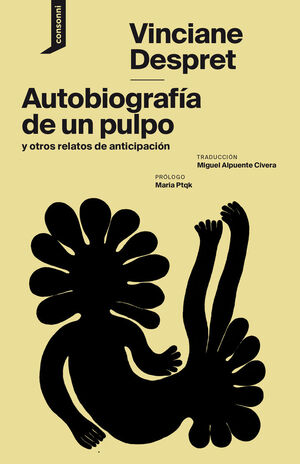 AUTOBIOGRAFIA DE UN PULPO Y OTROS RELATOS DE ANTICIPACION