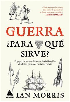 GUERRA, ¿PARA QUE SIRVE?
