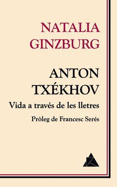 ANTON TXÉKHOV. VIDA A TRAVÉS DE LES LLETRES