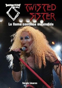 TWISTED SISTER LA LLAMA CONTINUA ENCENDIDA.QUARENTENA-RUST