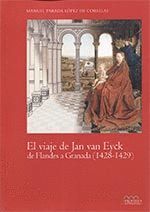 EL VIAJE DE JAN VAN EYCK DE FLANDES A GRANADA 1428-1429
