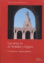 LAS ARTES EN EL AL.ANDALUS Y EN EGIPTO. CONTEXTOS E INTERCAMBIOS