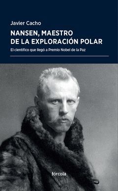 NANSEN, MAESTRO DE LA EXPLORACION POLAR