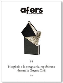 AFERS 84 HOSPITALS A LA REREGUARDA REPUBLICANA DURANT LA GUERRA CIVIL