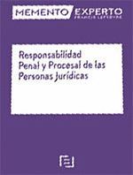 MEMENTO EXPERTO RESPONSABILIDAD PENAL Y PROCESAL PERSONAS JURIDICAS