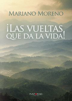 ­LAS VUELTAS QUE DA LA VIDA!