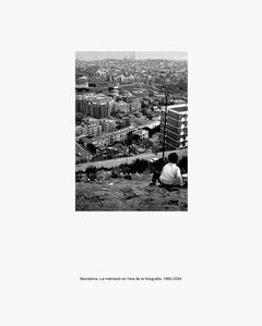 BARCELONA. LA METRÒPOLI EN L'ERA DE LA FOTOGRAFIA, 1860-2004