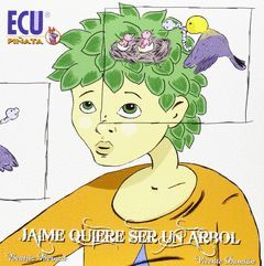 JAIME QUIERE SER UN ÁRBOL