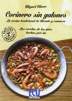 COCINERO SIN GALONES. LAS RECETAS DE LOS MÍOS HECHAS POR MÍ