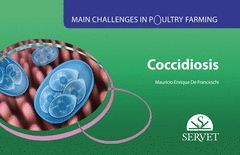 MAIN CHALLENGES IN POULTRY FARMING. COCCIDIOSIS