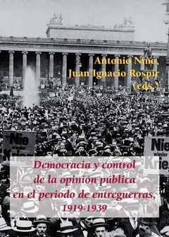 DEMOCRACIA Y CONTROL DE LA OPINION PUBLICA EN EL PERIODO DE ENTREGUERRAS, 1919-1