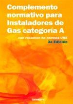 COMPLEMENTO NORMATIVO PARA INSTALADORES DE GAS CATEGORÍA A. CON RESUMEN NORMA UN