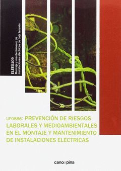UF0886 PREVENCIÓN DE RIESGOS LABORALES Y MEDIOAMBIENTALES EN  EL MONTAJE Y MANTE