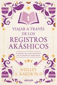 VIAJE A TRAVÉS DE LOS REGISTROS AKÁSHICOS, UN