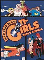 EL RETORNO DE LAS TI-GIRLS: DIOS Y CIENCIA