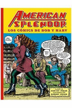 AMERICAN SPLENDOR. LOS COMICS DE BOB Y HARV