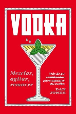 VODKA: MEZCLAR, AGITAR, REMOVER