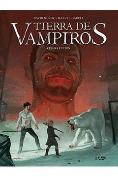 TIERRA DE VAMPIROS 03: RESURRECCIÓN