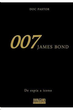 007. DE ESPIA A ICONO