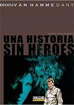 UNA HISTORIA SIN HEROES. VEINTE AÑOS DESPUES