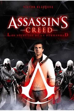 ASSASSIN'S CREED: LOS SECRETOS DE LA HERMANDAD