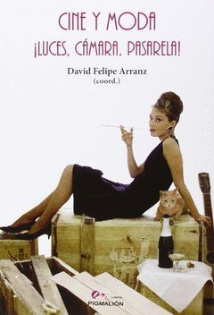 CINE Y MODA:LUCES,CAMARA,PASARELA