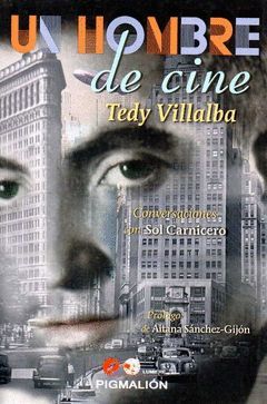 UN HOMBRE DE CINE: TEDY VILLABA