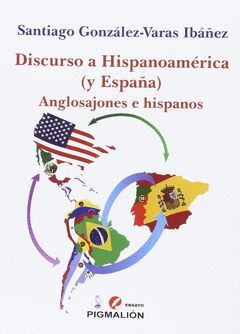 DISCURSO A HISPANOAMÉRICA (Y ESPAÑA)