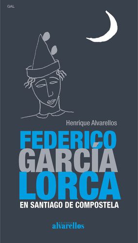 FEDERICO GARCÍA LORCA EN SANTIAGO DE COMPOSTELA