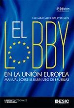 LOBBY EN LA UNION EUROPEA MANUAL SOBRE EL BUEN USO DE BRUSELAS 2ED