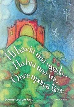 HI HAVIA UNA VEGADA / HABÍA UNA VEZ / ONCE UPON A TIME (TRILINGÜE)