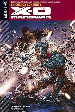 X-O MANOWAR 05. EN GUERRA CON UNITY.ALETA COMIC