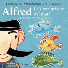 ALFRED I ELS TRES PEIXETS DEL MATÍ