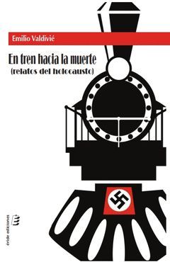 EN TREN HACIA LA MUERTE (RELATOS DEL HOLOCAUSTO)