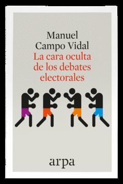 LA CARA OCULTA DE LOS DEBATES ELECTORALES