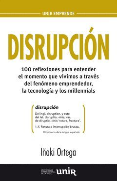 DISRUPCION. 100 REFLEXIONES PARA ENTENDER EL MOMENTO QUE VIVIMOS