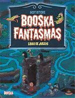 BOOSKA FANTASMAS LIBRO DE JUEGOS
