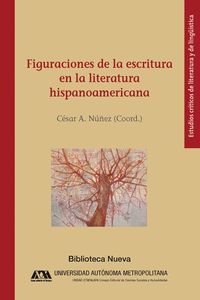 FIGURACIONES DE LA ESCRITURA EN LA LITERATURA HISPANOAMERICANA