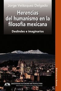 HERENCIAS DEL HUMANISMO EN LA FILOSOFÍA MEXICANA