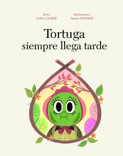 TORTUGA SIEMPRE LLEGA TARDE, LA