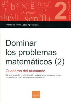 DOMINAR LOS PROBLEMAS MATEMATICOS