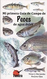 MI PRIMERA GUIA CAMPO DE PECES DE AGUA DULCE