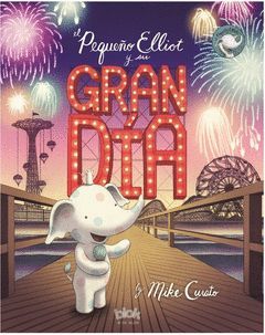 EL PEQUEÑO ELLIOT Y SU GRAN DÍA