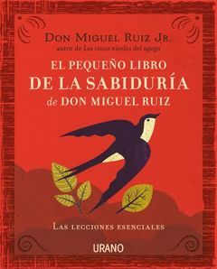 PEQUEÑO LIBRO DE LA SABIDURIA DE DON MIGUEL RUIZ,EL.URANO