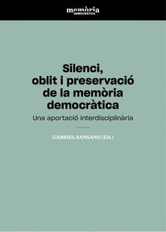 SILENCI, OBLIT I PRESERVACIO DE LA MEMORIA DEMOCRATICA