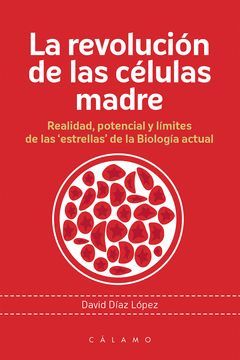 REVOLUCIÓN DE LAS CÉLULAS MADRE,LA.CALAMO