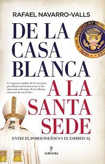 DE LA CASA BLANCA A LA SANTA SEDE