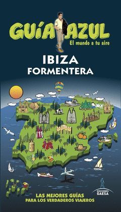 IBIZA Y FORMENTERA.GUIA AZUL.ED17.GAESA